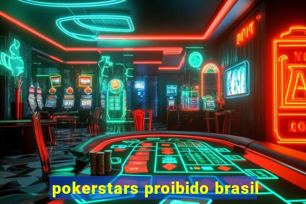 pokerstars proibido brasil